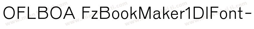 OFLBOA FzBookMaker1DlFont字体转换